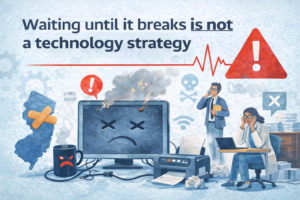 Why “We’ll Fix It If It Breaks” Is Not a Technology Strategy for New Jersey Businesses